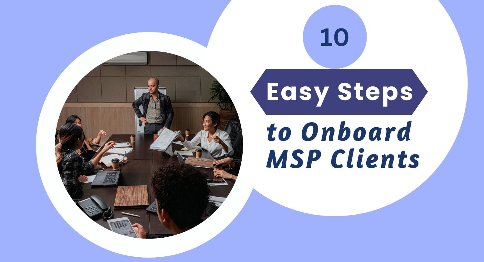 10 Easy Steps to Onboard MSP Clients