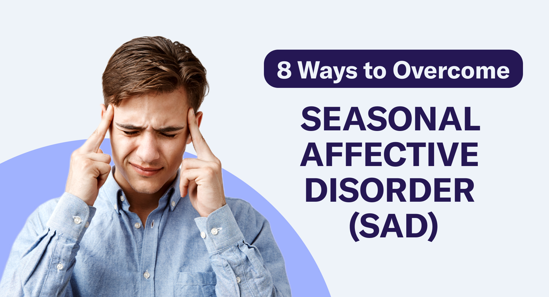 8 Ways to Overcome Seasonal Affective Disorder (SAD)