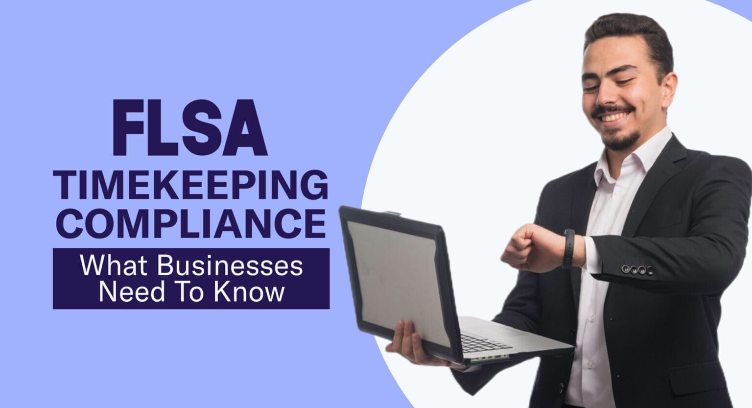 FLSA Timekeeping Compliance: What Your Business Needs to Know - MyTommy.com