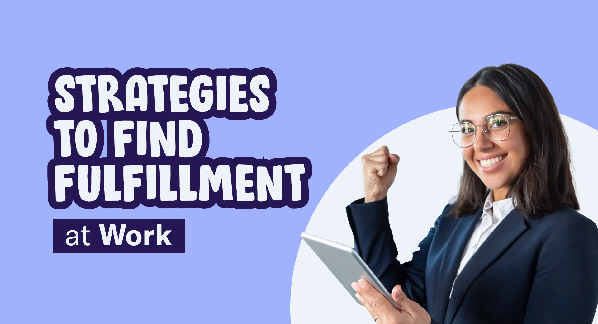 Strategies To Find Fulfilment At Work