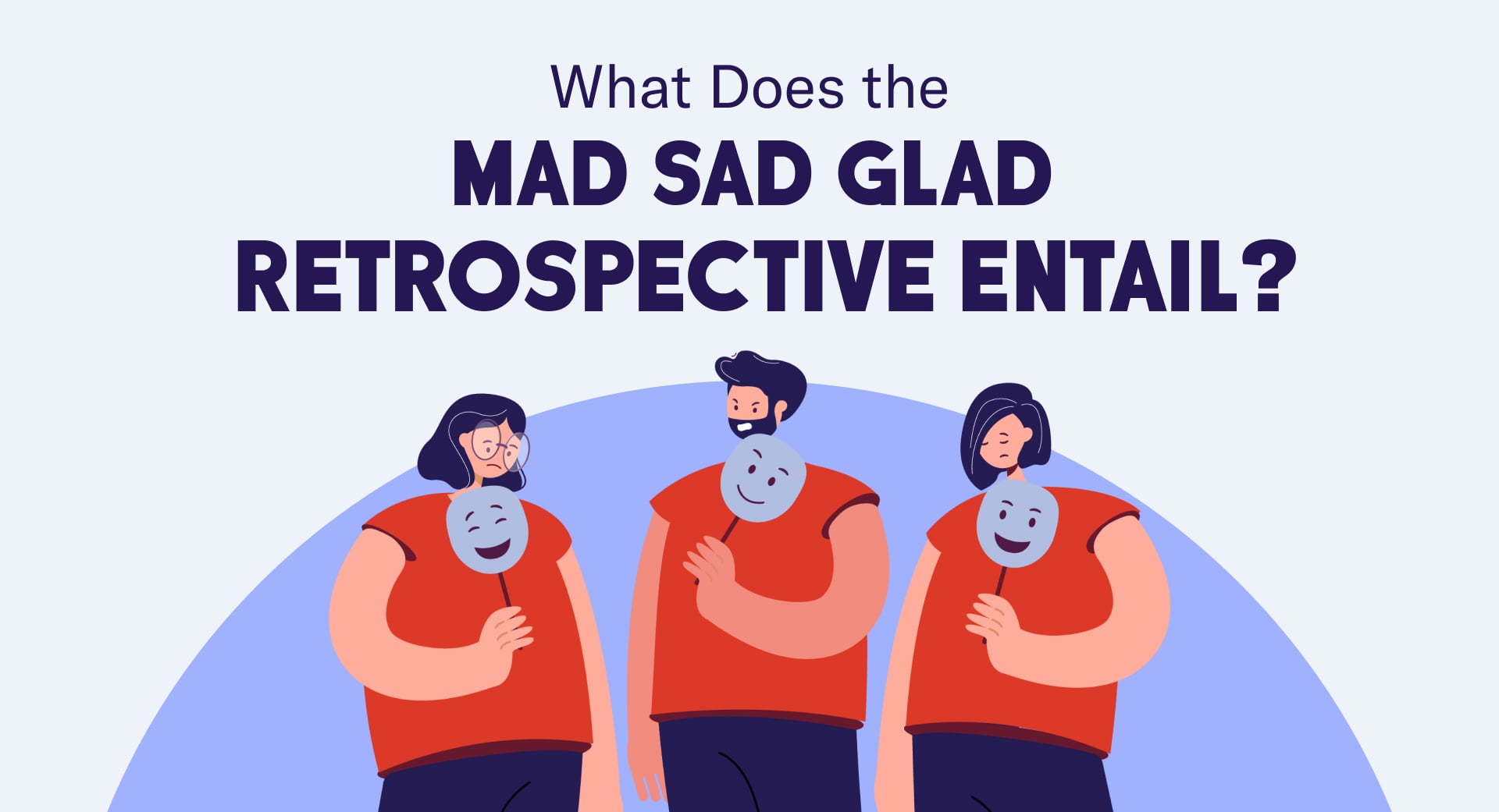What-Does-the-Mad-Sad-Glad-Retrospective-Entail