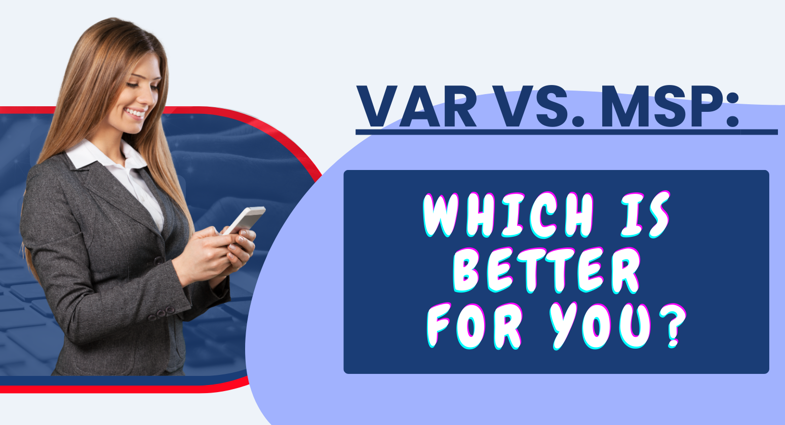 VAR vs MSP - Which is Better For You