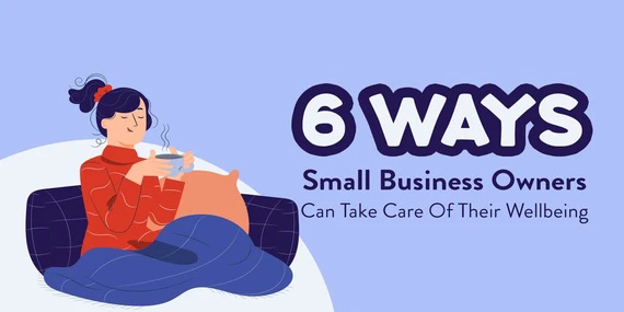 6 Key Ways Small Business Owners Can Master Wellbeing